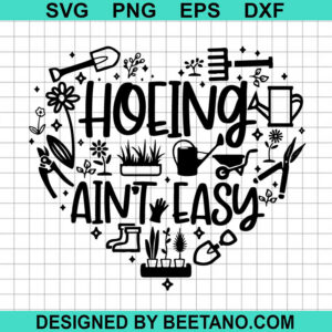 Hoeing Ain'T Easy Svg