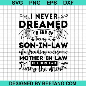 I Never Dreamed I'D End Up Being A Son-In-Law Svg