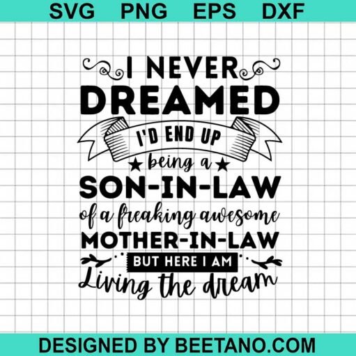 I never dreamed i'd end up being a son-in-law SVG
