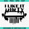 Jeep Car I Like It Dirty Svg
