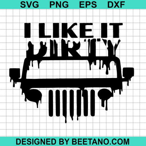 Jeep Car I Like It Dirty Svg