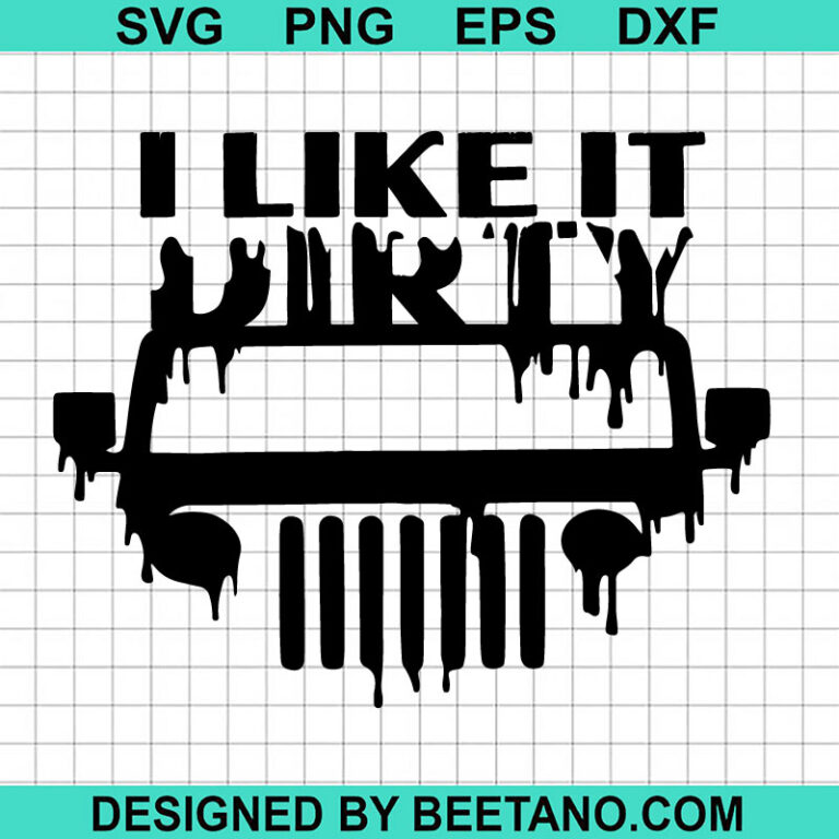 Jeep Car I Like It Dirty SVG, I Like It Dirty SVG, Jeep Quotes SVG