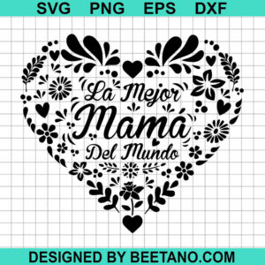 La Mejor Mama Del Mundo Svg