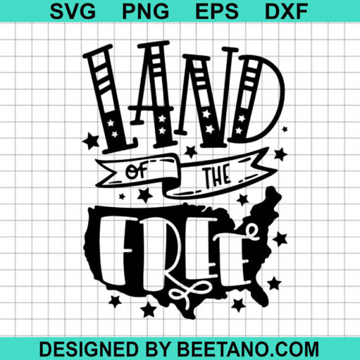 Land Of The Free Svg