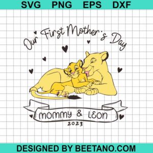 Lion King Our First Mother'S Day Svg
