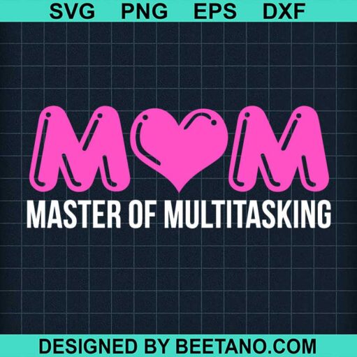Mom Master Of Multitasking Svg