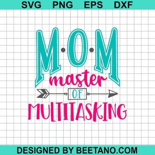 Mom Master Of Multitasking Svg