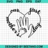 Our First Mother'S Day Hand In Heart Svg