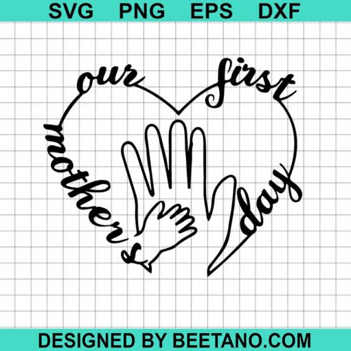 Our First Mother'S Day Hand In Heart Svg