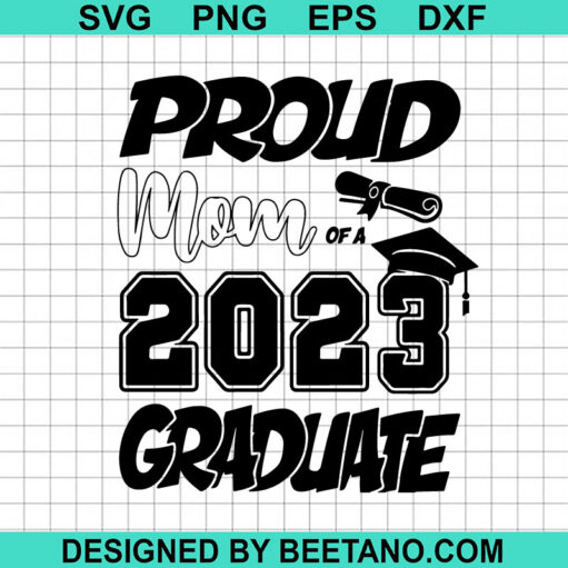 Proud Mom Of A 2023 Graduate SVG