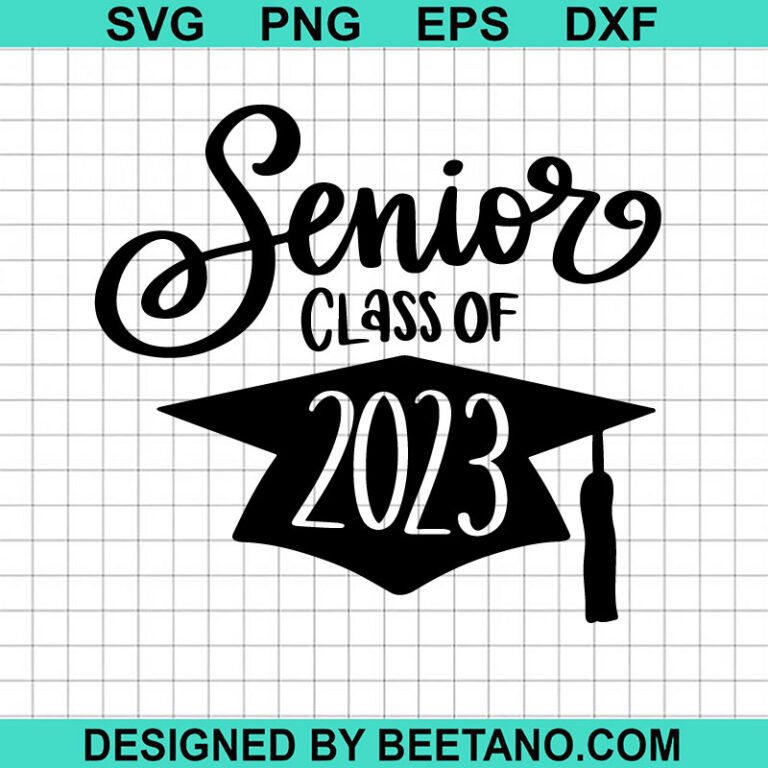 Senior Class Of 2023 SVG, Graduation 2023 SVG, Graduation Cap SVG ...