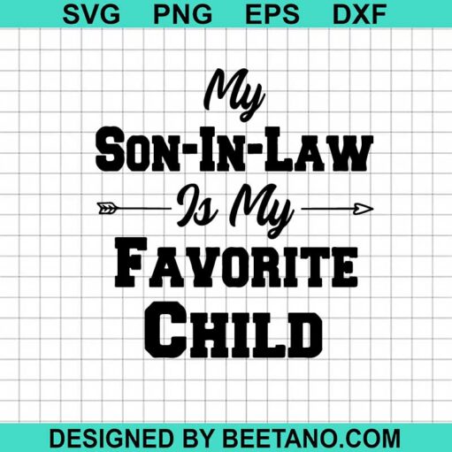 My Son In Law Is My Favorite Child Svg