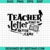 Teacher Because My Letter Never Came Svg