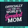 Officially The World'S Greatest Mom Svg