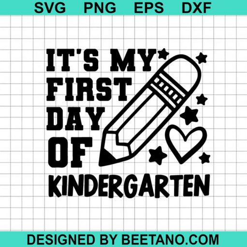 It'S My First Day Of Kindergarten Svg