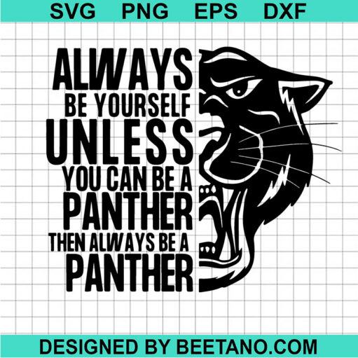 Always Be Yourself Unless Be A Panther SVG