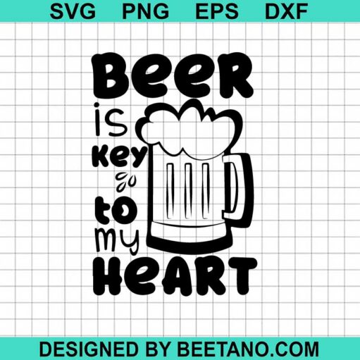 Beer Is The Key To My Heart SVG