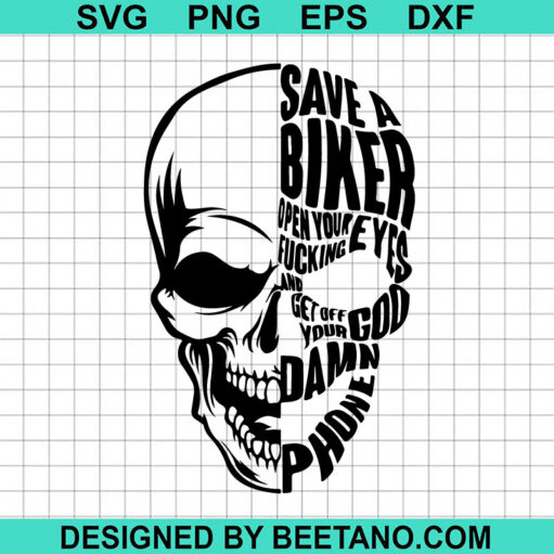 Save A Biker Open Your Fucking Eyes Svg