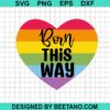 Lgbt Born This Way Svg
