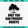 Only You Can Prevent Bogeys Svg