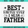 Best Farter Ever I Mean Father Svg