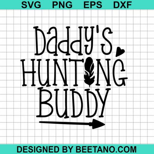 Daddy's Hunting Buddy SVG
