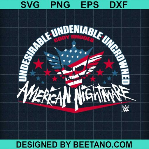 Undeniable Uncrowned Cody Rhodes American Nightmare SVG