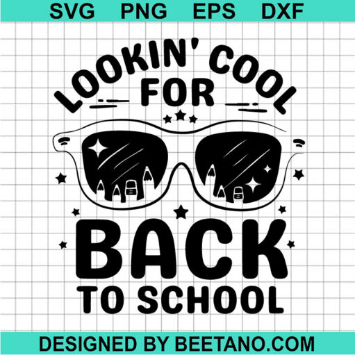 Lookin Cool For Back To School SVG