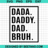 Dada Daddy Dad Bruh Svg