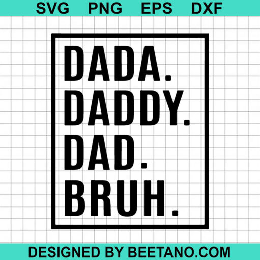 Dada Daddy Dad Bruh SVG