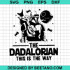 The Dadalorian This Is The Way Svg