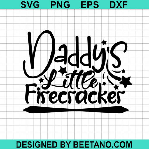 4th Of July Daddy's Little Firecracker SVG