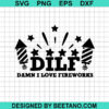Dilf Damn I Love Fireworks Svg