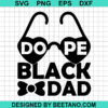 Dope Black Dad Svg