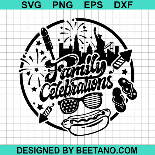 4th Of July Family Celebration SVG