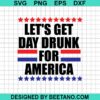 Let'S Get Day Drunk For America Svg
