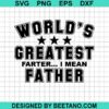 World'S Greatest Farter I Mean Father Svg