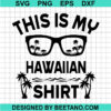 This Is My Hawaiian Shirt Svg