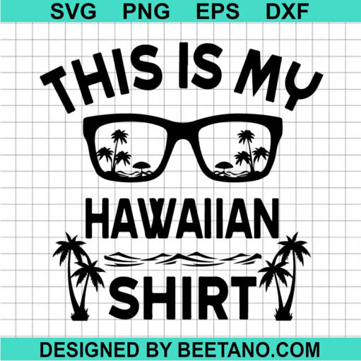 This Is My Hawaiian Shirt SVG