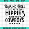Raising Hell With The Hippies And The Cowboys Svg