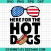 Here For The Hot Dogs Svg