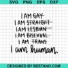 I Am Gay I Am Human Svg