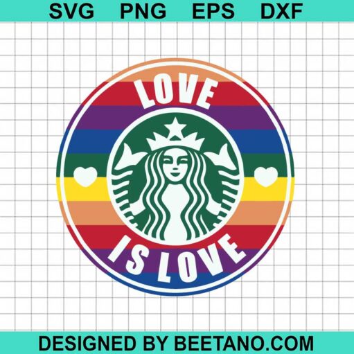 Starbucks Coffee Love Is Love SVG