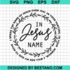 I Speak The Name Of Jesus Over You Wreath Svg