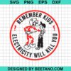 Remember Kids Electricity Will Kill You Svg