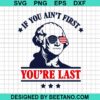 George Washington If You Aint First Youre Last Svg