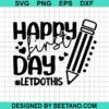 Happy First Day Let Do This Svg