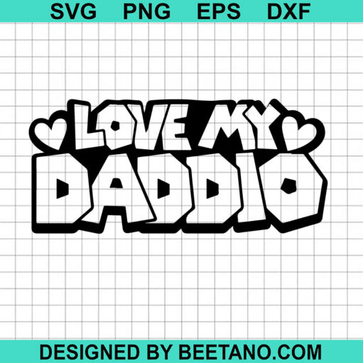 Love My Daddio Svg