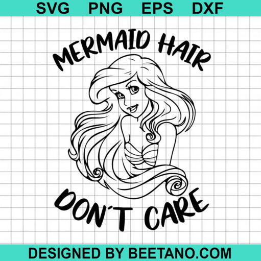 Mermaid Hair Don'T Care Svg