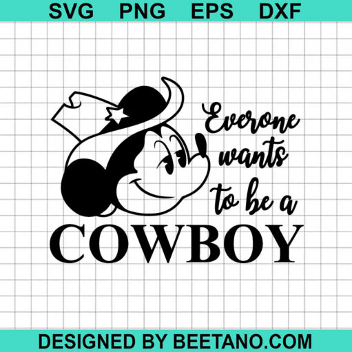 Mickey Everyone Wants To Be A Cowboy Svg